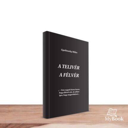 MyBook Gyulánszky Milán - A Telivér a Félvér