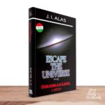 MyBook J. I. Alas - Escape The Universe avagy Ősrobbanások I.