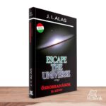 MyBook J. I. Alas - Escape The Universe avagy Ősrobbanások III.