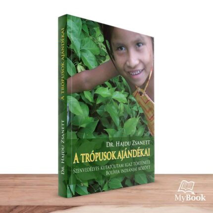 MyBook Dr. Hajdu Zsanett - A trópusok ajándékai - igaz történet