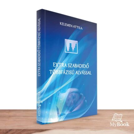 MyBook Kelemen Attila - Extra szabadidő többfázisú alvással