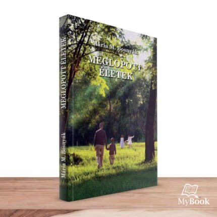 MyBook Mária M. Bosnyák - Meglopott életek