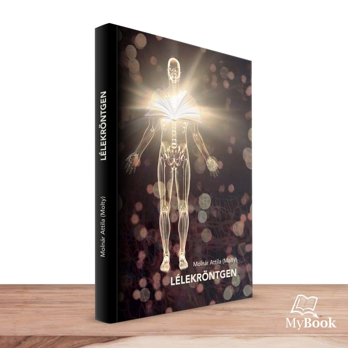 MyBook Molnár Attila (Molty) - Lélekröntgen MyBook Molnár Attila (Molty) - Lélekröntgen