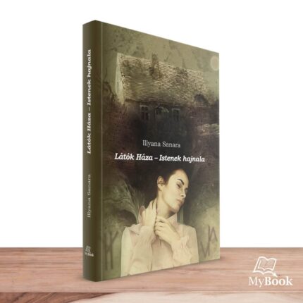 MyBook Illyana Sanara - Látók Háza - Istenek hajnala