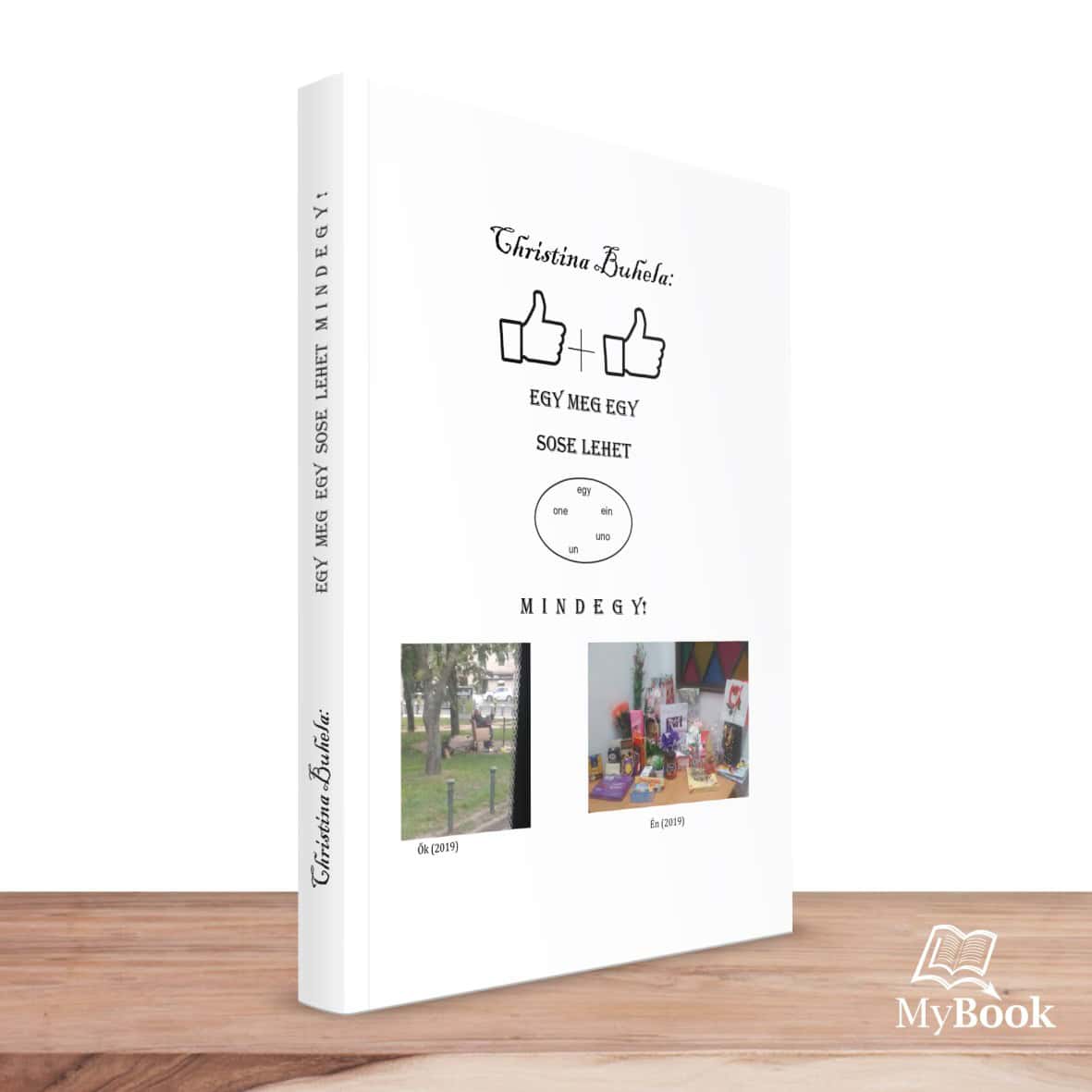 MyBook Christina Buhela - Egy meg egy sose lehet mindegy! MyBook Christina Buhela - Egy meg egy sose lehet mindegy!