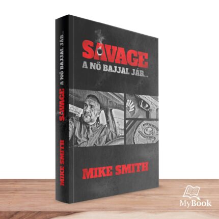 MyBook Mike Smith Savage – A nő bajjal jár…